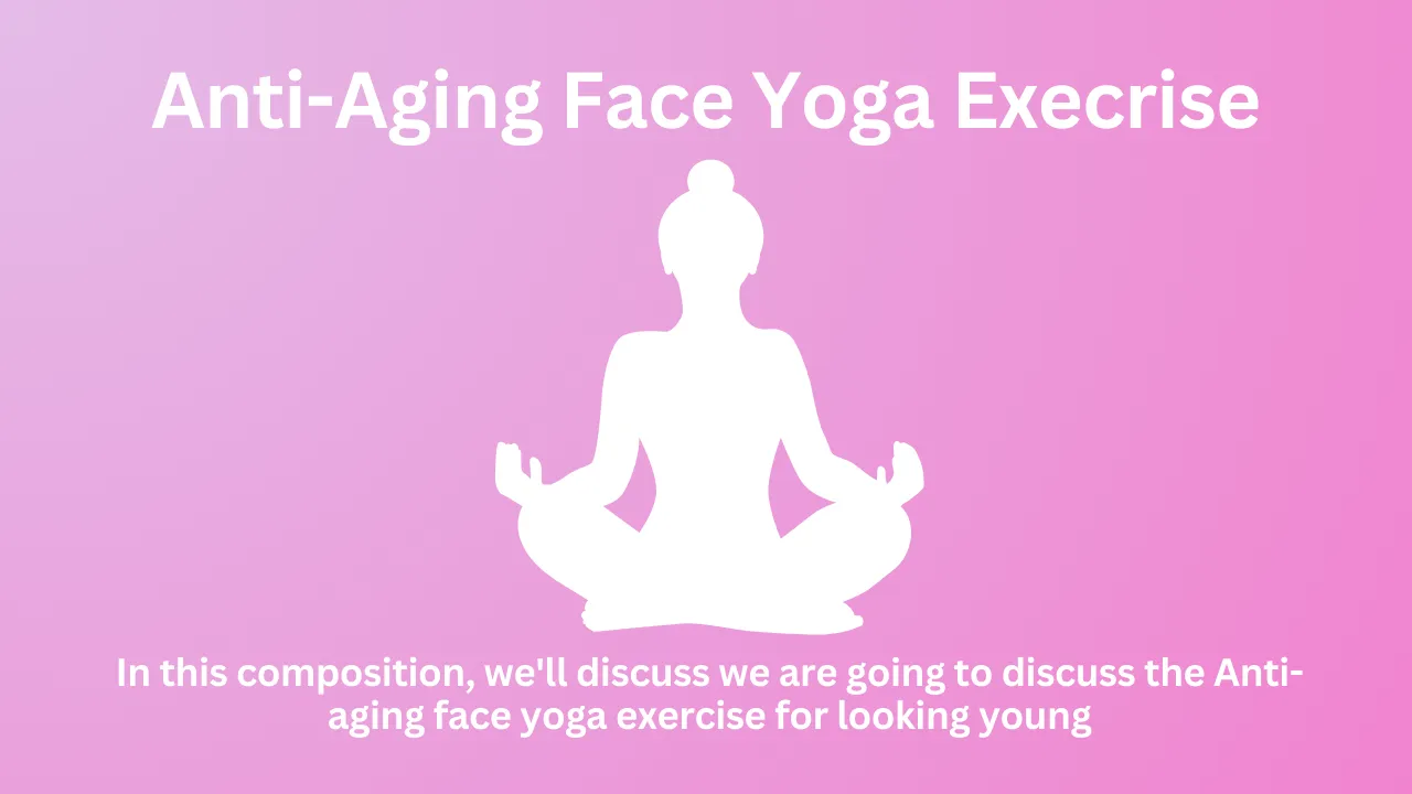 Anti-Aging Face Yoga Exercise
