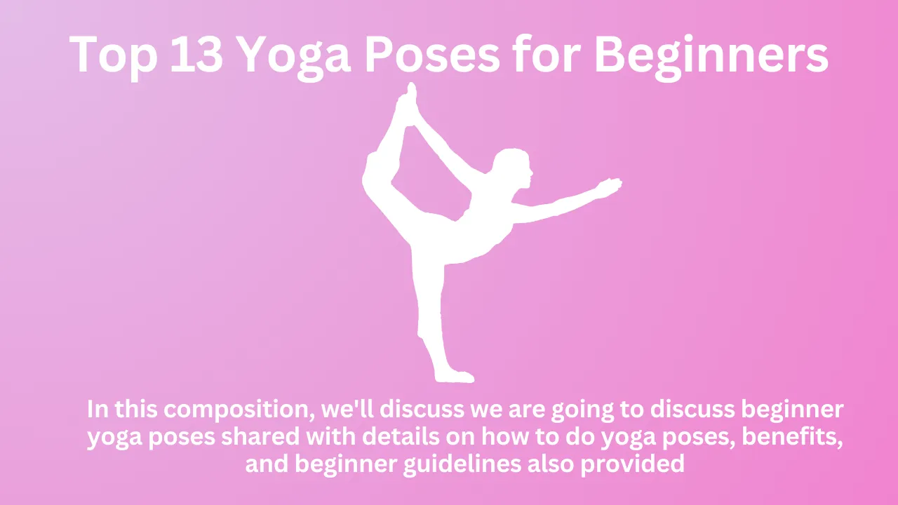 Top 13 Yoga Poses for Beginners