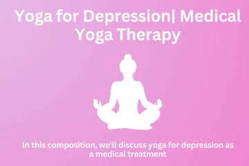 Yoga for Depression| Medical Yoga Therapy