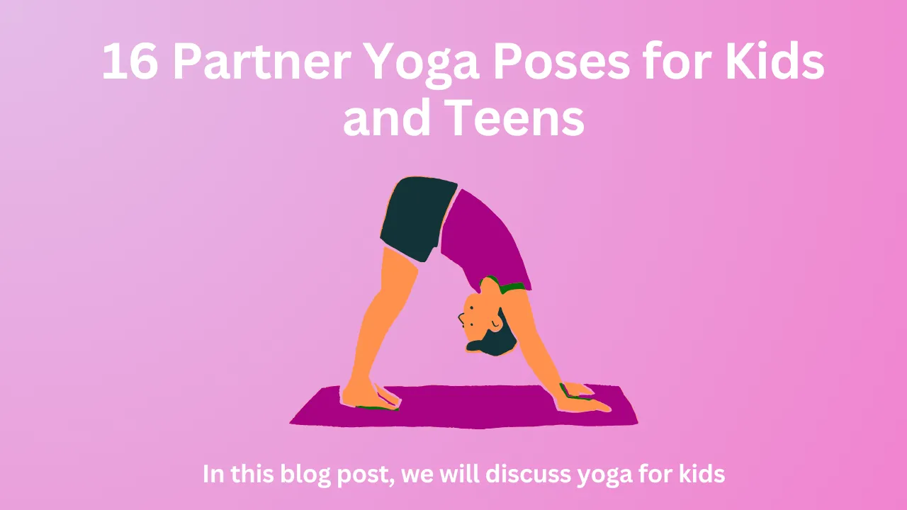 16 Partner Yoga Poses for Kids and Teens